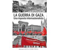 La guerra di Gaza. Una risposta internazionalista - AA.VV.
