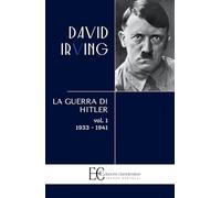 La guerra di Hitler. 1933-1941 (Vol. 1)