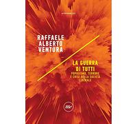 La guerra di tutti. Populismo, terrore e crisi della società liberale