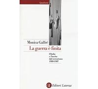La guerra è finita. L'Italia e l'uscita dal terrorismo 1980-1987