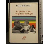 La guerra e la pace spiegate a mio figlio