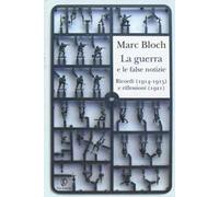 La guerra e le false notizie. Ricordi (1914-1915) e riflessioni (1921)