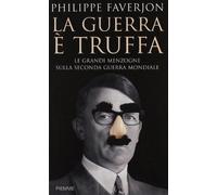 La guerra è truffa. Le grandi menzogne sulla seconda guerra mondiale