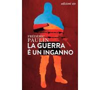 LA GUERRA E' UN INGANNO - PAULIN FREDERIC - E/O