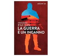 LA GUERRA E' UN INGANNO - PAULIN FREDERIC - E/O