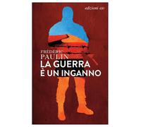 LA GUERRA E' UN INGANNO - PAULIN FREDERIC - E/O