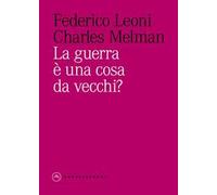 La guerra è una cosa da vecchi?