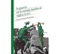 La guerra en la Europa medieval (siglos XI-XV): 19