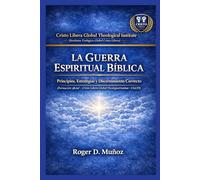 LA GUERRA ESPIRITUAL BÍBLICA: Principios, Estrategias y Discernimiento Correcto: 5