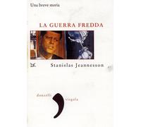 La guerra fredda. Una breve storia