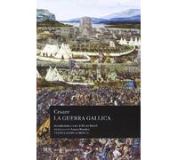 La guerra gallica. Testo latino a fronte