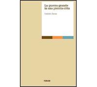 La guerra grande in una piccola città