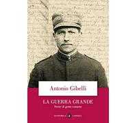La guerra grande. Storie di gente comune