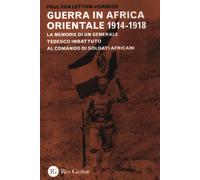 La guerra in Africa Orientale 1914-1918. Le memorie di un general