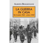 La guerra in casa. Settembre 1943-Aprile 1945