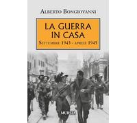 La guerra in casa: Settembre 1943 - aprile 1945