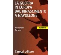 La guerra in Europa dal Rinascimento a Napoleone