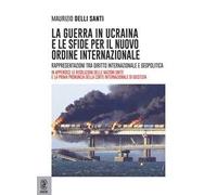 La guerra in Ucraina e le sfide per il nuovo ordine internazionale. Rappresentazioni tra diritto internazionale e geopolitica