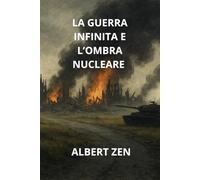 LA GUERRA INFINITA E L'OMBRA NUCLEARE: PER IL DOMINIO DEL MONDO