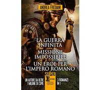 La guerra infinita-Missione impossibile-Un eroe per l'impero romano