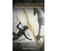 La Guerra Intera: Perché Iliade e Odissea non bastano