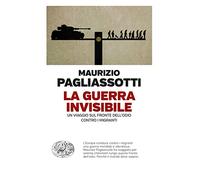 Libri Maurizio Pagliassotti - La Guerra Invisibile. Un Viaggio Sul Fronte Dell'o