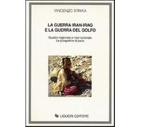 La guerra Iran-Iraq e la guerra del Golfo. Quadro regionale e internazionale. Le prospettive di pace