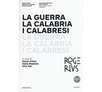La guerra la Calabria i calabresi - Teti Vito