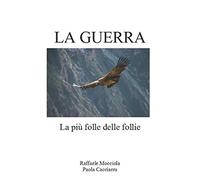La guerra: La più folle delle follie