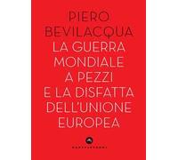 La guerra mondiale a pezzi e la disfatta dell'Unione europea