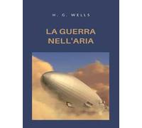La guerra nell'aria. Nuova ediz.