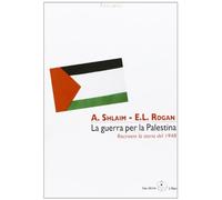 La guerra per la Palestina. Riscrivere la storia del 1948