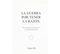 La guerra por tener la razón: Una visión alternativa a Schopenhauer