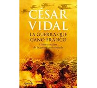 La guerra que ganó Franco
