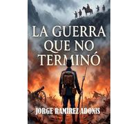 La guerra que no terminó