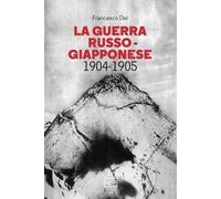 La guerra russo giapponese. 1904-1905