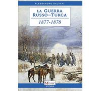 La guerra Russo-Turca 1877-1878. Il risveglio dei balcani