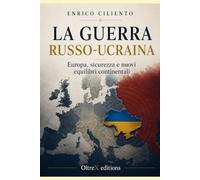 LA GUERRA RUSSO-UCRAINA: Europa, sicurezza e nuovi equilibri continentali