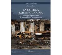 La guerra russo-ucraina. Strategie e percezioni di un conflitto intraeuropeo