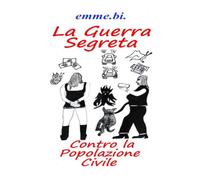 La Guerra Segreta Contro la Popolazione Civile