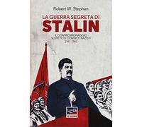La guerra segreta di Stalin. Il controspionaggio sovietico contro i nazisti 1941-1945