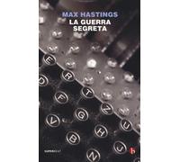 La guerra segreta. Spie, codici e guerriglieri (1939-1945) [Paperback] [Oct 22,
