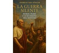 La Guerra Silente: Patrizi, Plebei e la Secessione dell’Aventino