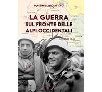 La guerra sul fronte delle Alpi occidentali. Giugno 1940