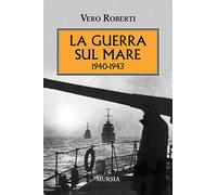 La guerra sul mare: 1940-1943