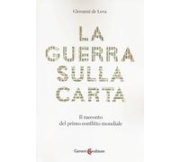 La guerra sulla carta. Il racconto del primo conflitto mondiale