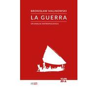 La guerra. Un'analisi antropologica