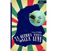 La guerra vista dalla Luna