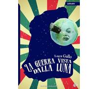 La guerra vista dalla Luna
