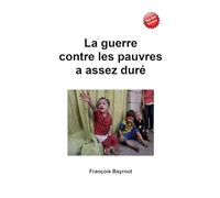 La guerre contre les pauvres a assez duré